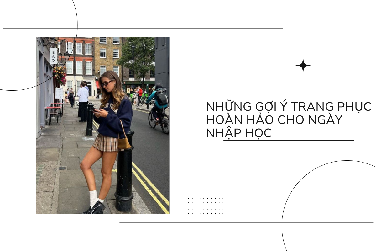Những gợi ý trang phục hoàn hảo cho ngày nhập học